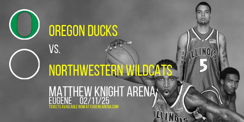 Oregon Ducks vs. Northwestern Wildcats at Matthew Knight Arena